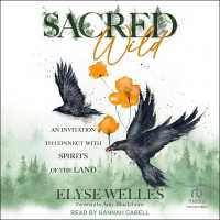 Sacred Wild : An Invitation to Connect with Spirits of the Land