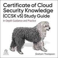 Certificate of Cloud Security Knowledge (Ccsk V5) Official Study Guide : In-Depth Guidance and Practice