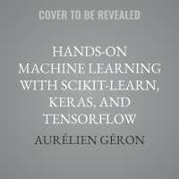 Hands-On Machine Learning with Scikit-Learn, Keras, and Tensorflow : Concepts, Tools, and Techniques to Build Intelligent Systems (3rd Edition)