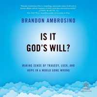 Is It God's Will? : Making Sense of Tragedy, Luck, and Hope in a World Gone Wrong