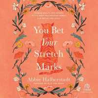 You Bet Your Stretch Marks : Finding Beauty and Worth in the Ways Motherhood Marks Our Bodies and Souls