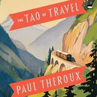 The Tao of Travel : Enlightenments from Lives on the Road