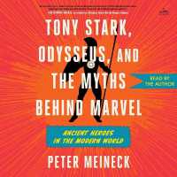 Tony Stark, Odysseus, and the Myths Behind Marvel : Ancient Heroes in the Modern World