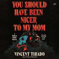 You Should Have Been Nicer to My Mom : A Modern Gothic Horror