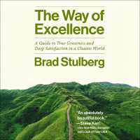 The Way of Excellence : A Guide to True Greatness and Deep Satisfaction in a Chaotic World