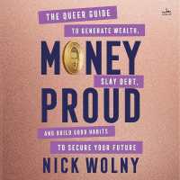 Money Proud : The Queer Guide to Generate Wealth, Slay Debt, and Build Good Habits to Secure Your Future