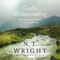 God's Homecoming : The Forgotten Promise of Future Renewal