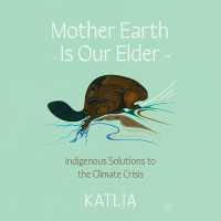 Mother Earth Is Our Elder : A Northern Indigenous Path toward Sustainable Living