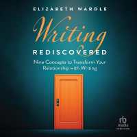 Writing Rediscovered : Nine Concepts to Transform Your Relationship with Writing