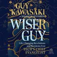Wiser Guy : Life-Changing Revelations and Revisions from Tech's Chief Evangelist