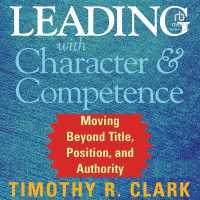 Leading with Character and Competence : Moving Beyond Title, Position, and Authority