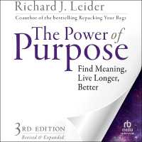 The Power of Purpose, 3rd Edition : Find Meaning, Live Longer, Better