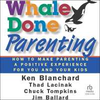 Whale Done Parenting : How to Make Parenting a Positive Experience for You and Your Kids