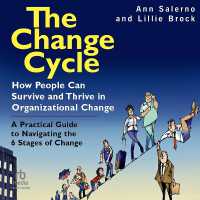 The Change Cycle : How People Can Survive and Thrive in Organizational Change