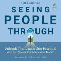 Seeing People through : Unleash Your Leadership Potential with the Process Communication Model(r)