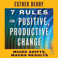 7 Rules for Positive, Productive Change : Micro Shifts, Macro Results