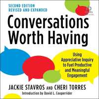 Conversations Worth Having, Second Edition : Using Appreciative Inquiry to Fuel Productive and Meaningful Engagement