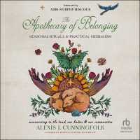 The Apothecary of Belonging : Seasonal Rituals and Practical Herbalism