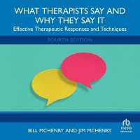 What Therapists Say and Why They Say It : Effective Therapeutic Responses and Techniques