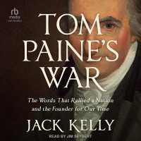 Tom Paine's War : The Words That Rallied a Nation and the Founder for Our Time