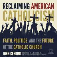 Reclaiming American Catholicism : Faith, Politics, and the Future of the Catholic Church