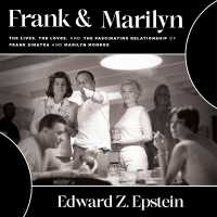 Frank & Marilyn : The Lives, the Loves, and the Fascinating Relationship of Frank Sinatra and Marilyn Monroe
