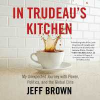 In Trudeau's Kitchen : My Unexpected Journey with Power, Politics, and the Global Elite