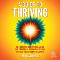 A Guide to Thriving : The Science Behind Breaking Old Patterns, Reclaiming Your Agency, and Finding Meaning