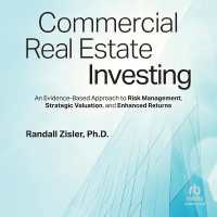 Commercial Real Estate Investing : An Evidence-Based Approach to Risk Management, Strategic Valuation, and Enhanced Returns