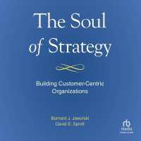 The Soul of Strategy : Building Customer Centric Organizations