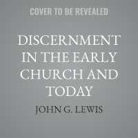Discernment in the Early Church and Today : Reclaiming Paul's Vision for Formation and Community Building