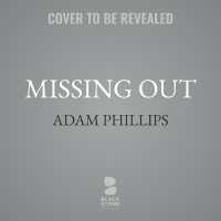 Missing Out : In Praise of the Unlived Life