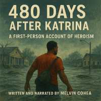 480 Days after Katrina : Inside and Out: A True Story