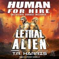 Human for Hire -- Lethal Alien : Collateral Damage Included (Human for Hire)