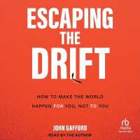Escaping the Drift : How to Make the World Happen for You, Not to You