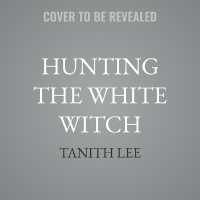 Hunting the White Witch
