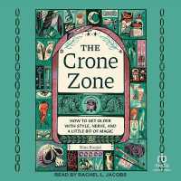 The Crone Zone : How to Get Older with Style, Nerve, and a Little Bit of Magic