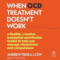 When Ocd Treatment Doesn't Work : A Flexible, Creative, Somewhat Unorthodox Toolkit to Help You Manage Obsessions and Compulsions