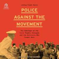 Police against the Movement : The Sabotage of the Civil Rights Struggle and the Activists Who Fought Back (Politics and Society in Modern America)