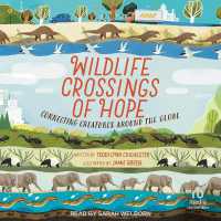 Wildlife Crossings of Hope : Connecting Creatures around the Globe (Books for a Better Earth)