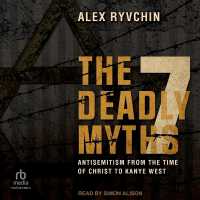 The 7 Deadly Myths : Antisemitism from the Time of Christ to Kanye West