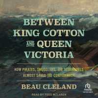 Between King Cotton and Queen Victoria : How Pirates, Smugglers, and Scoundrels Almost Saved the Confederacy
