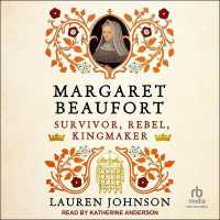 Margaret Beaufort : Survivor, Rebel, Kingmaker