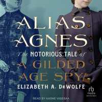Alias Agnes : The Notorious Tale of a Gilded Age Spy