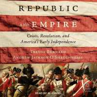 Republic and Empire : Crisis, Revolution, and America's Early Independence