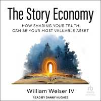 The Story Economy : How Sharing Your Truth Can Be Your Most Valuable Asset