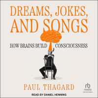 Dreams, Jokes, and Songs : How Brains Build Consciousness