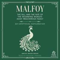 Malfoy : The Fall and the Fate of the Wizarding World's Most Treacherous Family: An Unofficial Exploration