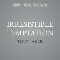 Irresistible Temptation