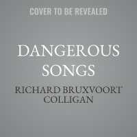 Dangerous Songs : The Psalms and a Gloriously Disrupted Life